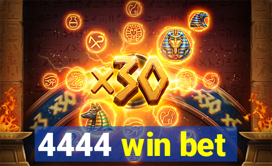 4444 win bet